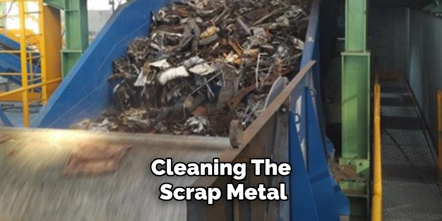 Cleaning the Scrap Metal