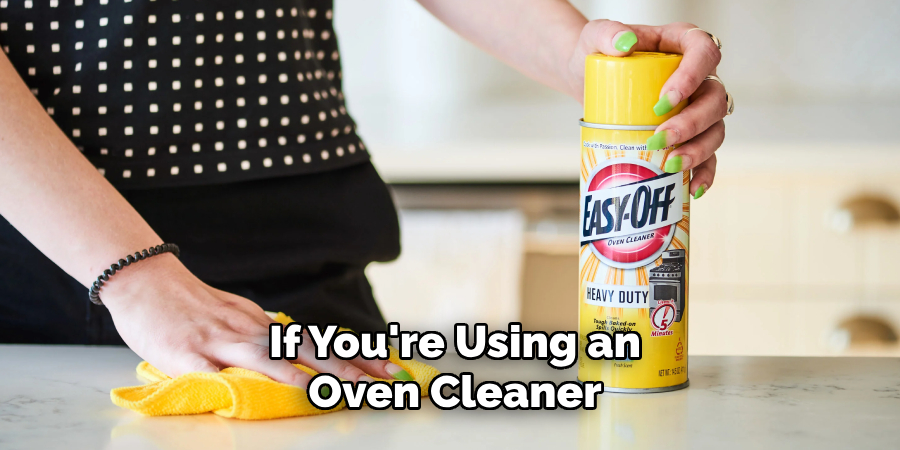 If You're Using an Oven Cleaner