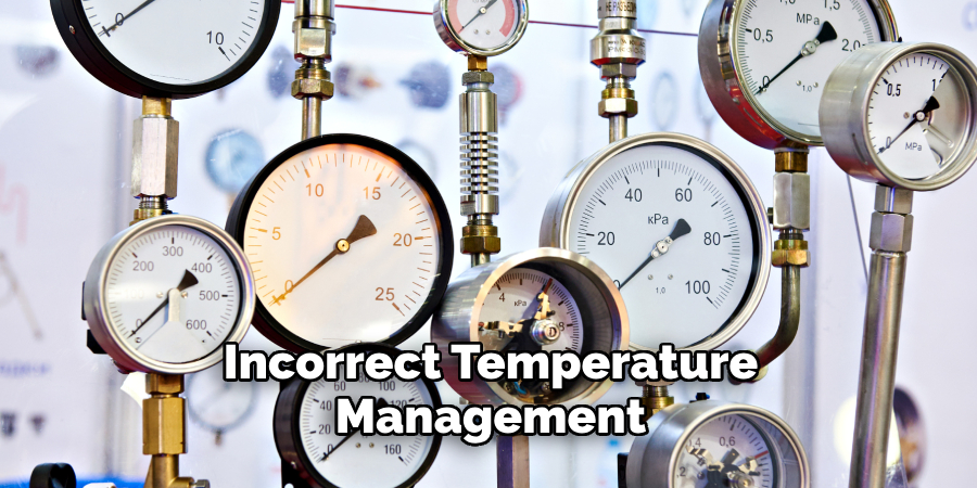 Incorrect Temperature Management 