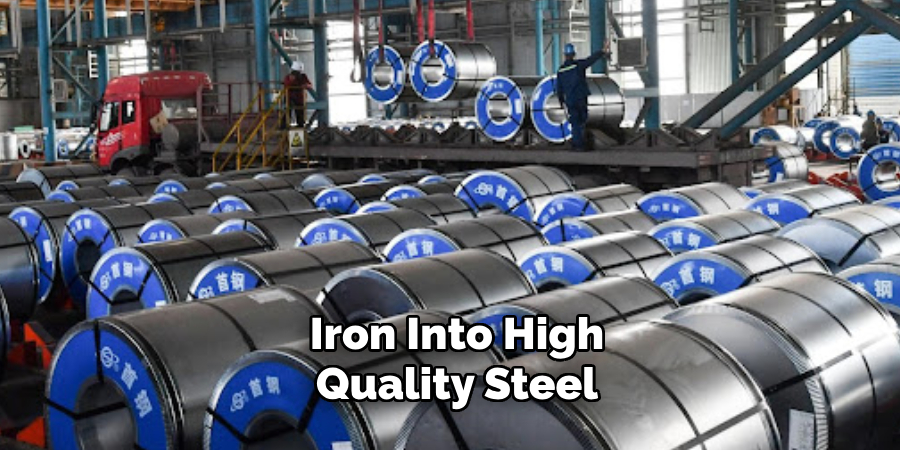 Iron Into High-quality Steel