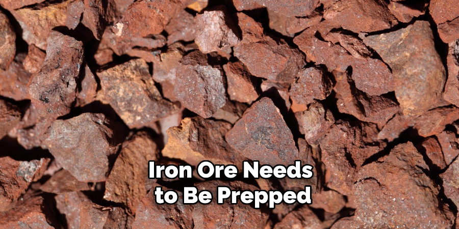 Iron Ore Needs to Be Prepped