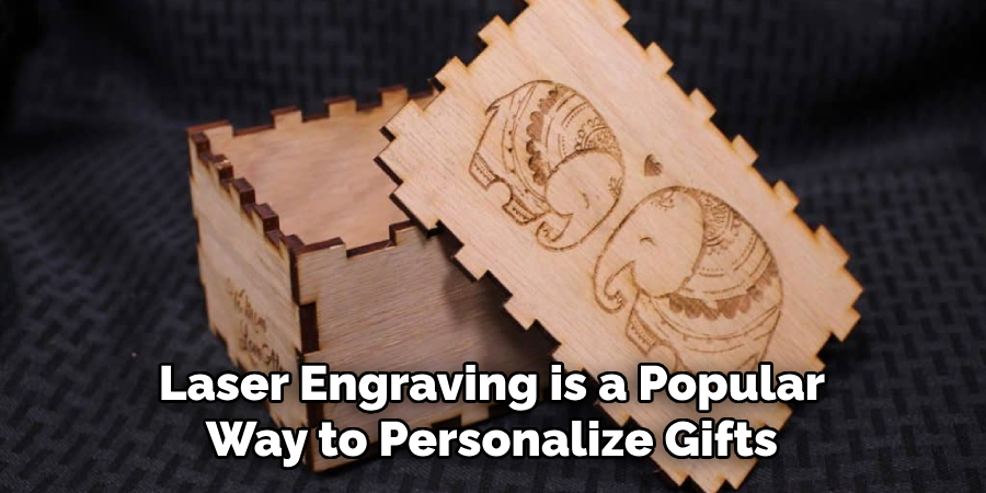 Laser Engraving is a Popular Way to Personalize Gifts