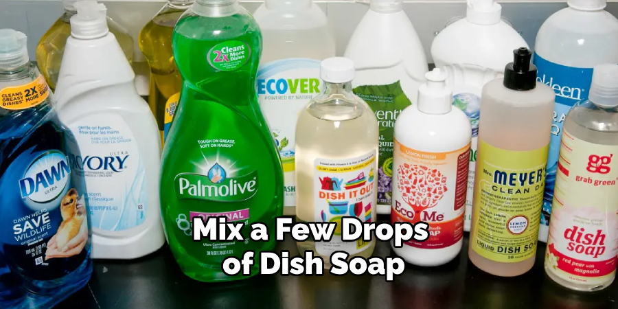 Mix a Few Drops of Dish Soap