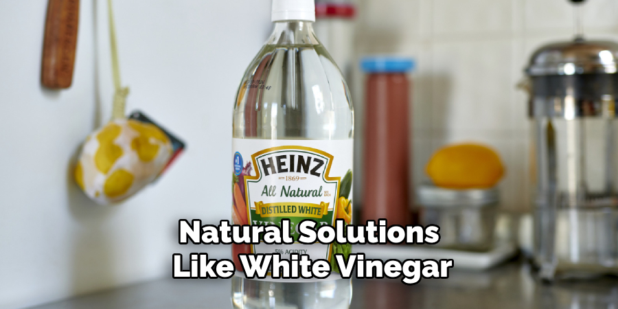 Natural Solutions Like White Vinegar