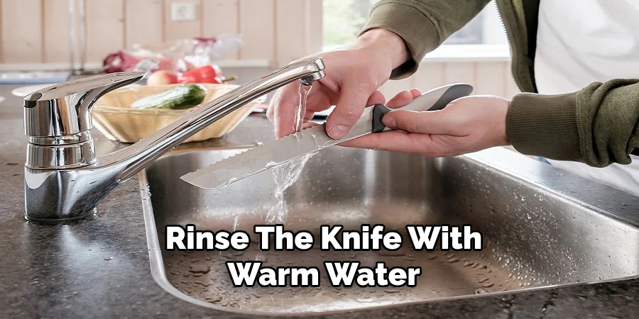 Rinse the Knife With Warm Water