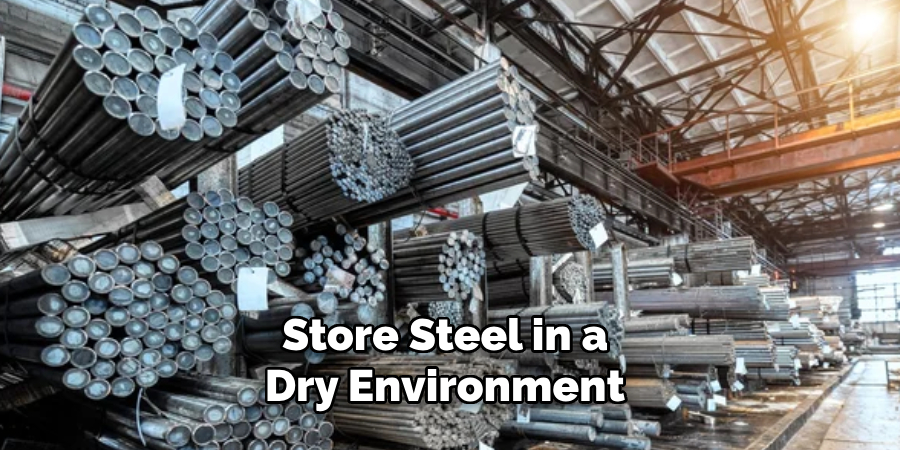 Store Steel in a Dry Environment 