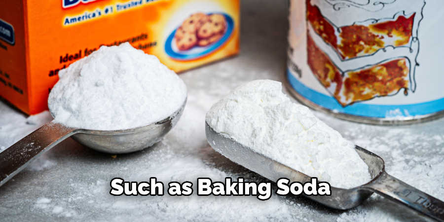 Such as Baking Soda 