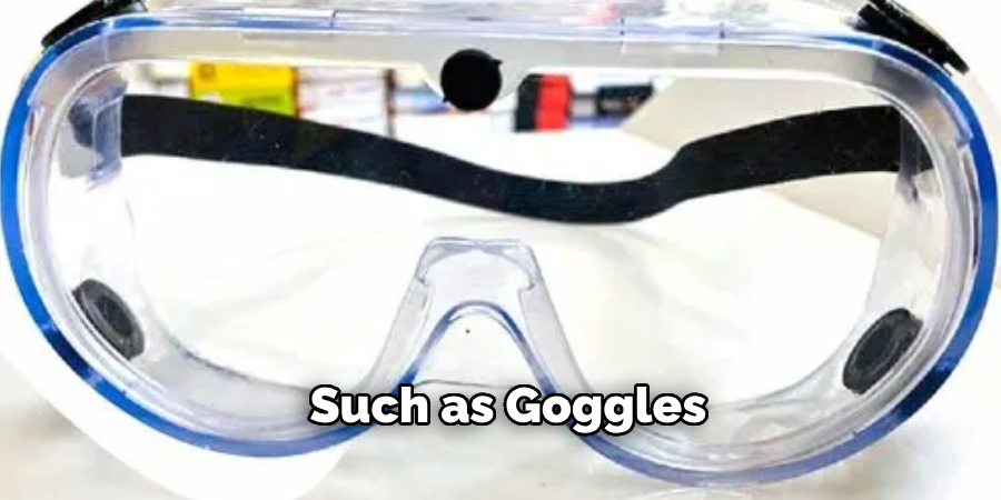 Such as Goggles