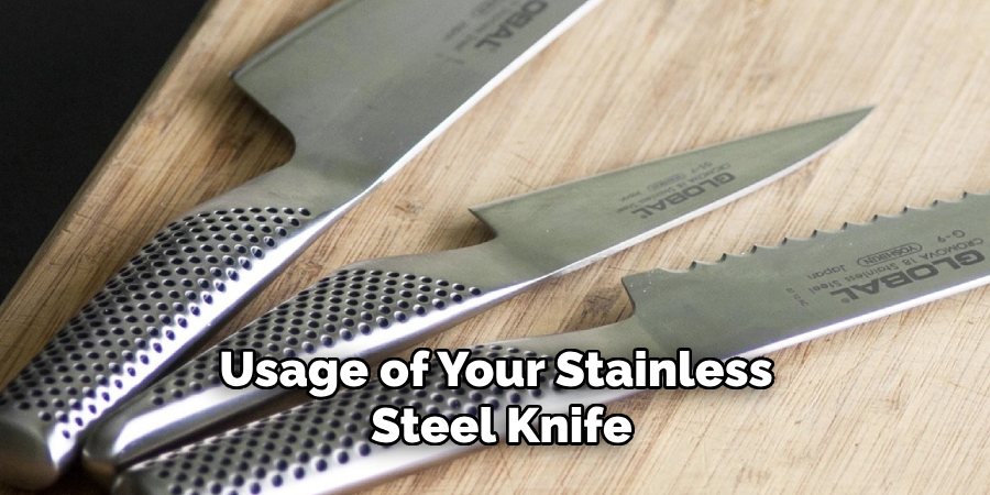 Usage of Your Stainless Steel Knife