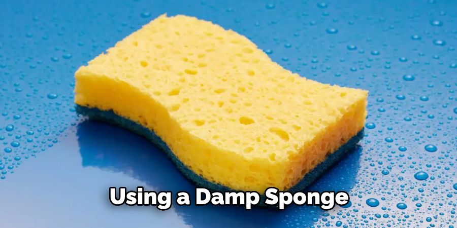 Using a Damp Sponge 