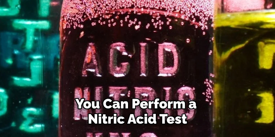 You Can Perform a Nitric Acid Test