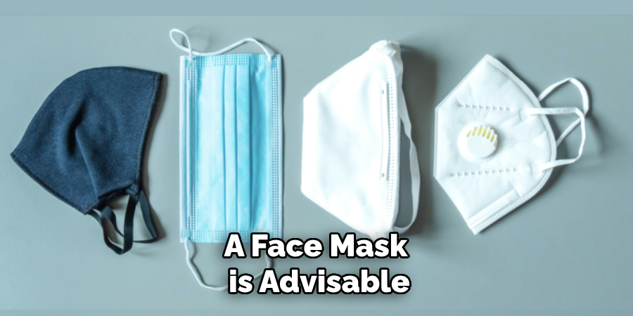 A Face Mask is Advisable