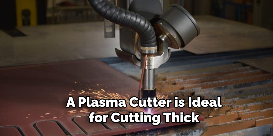 A Plasma Cutter is Ideal for Cutting Thick