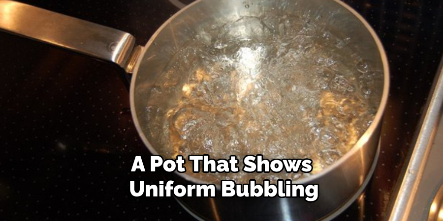 A Pot That Shows Uniform Bubbling