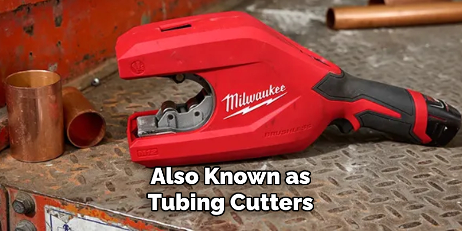 Also Known as Tubing Cutters