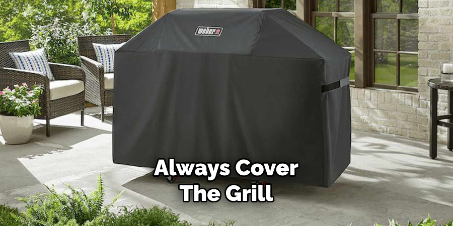 Always Cover the Grill 