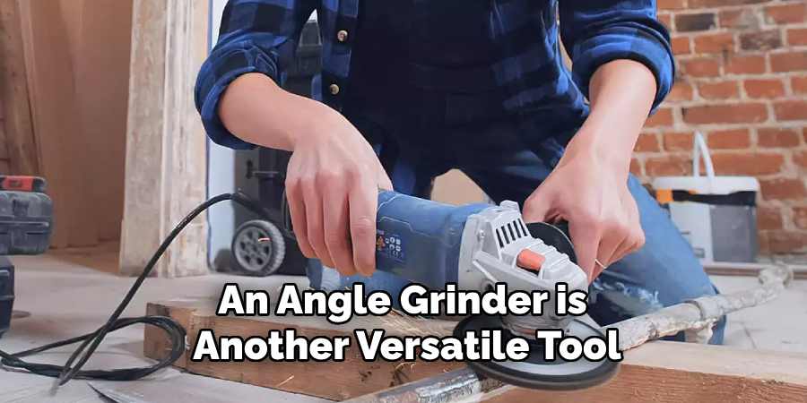 An Angle Grinder is Another Versatile Tool