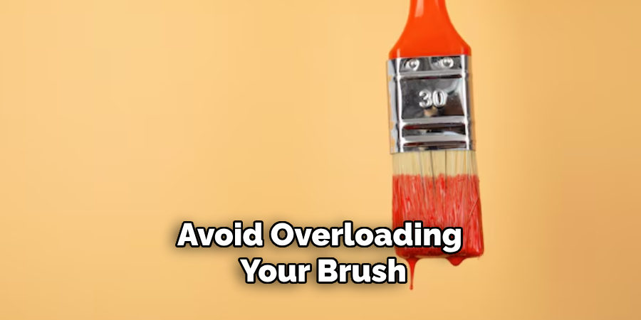 Avoid Overloading Your Brush