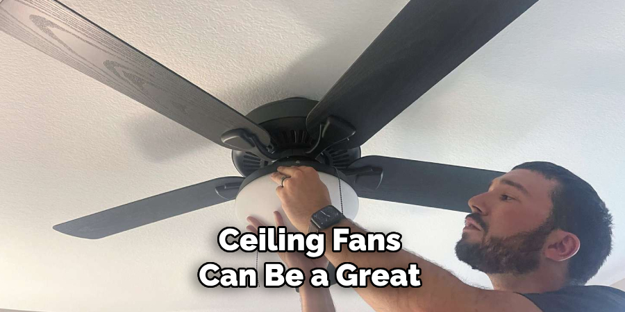 Ceiling Fans Can Be a Great