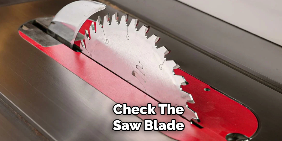 Check the Saw Blade