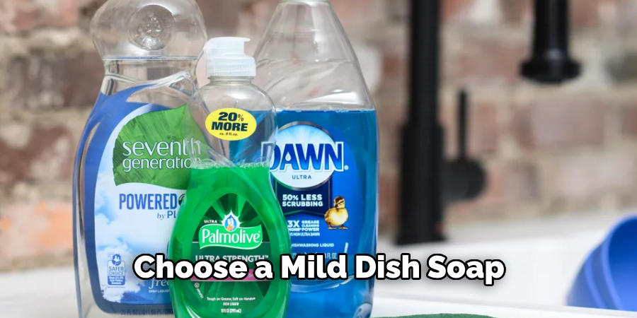 Choose a Mild Dish Soap