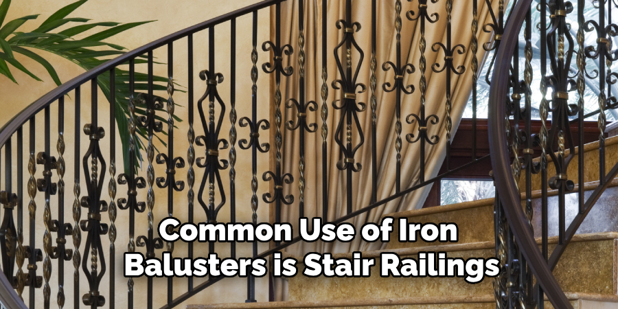 Common Use of Iron Balusters is Stair Railings