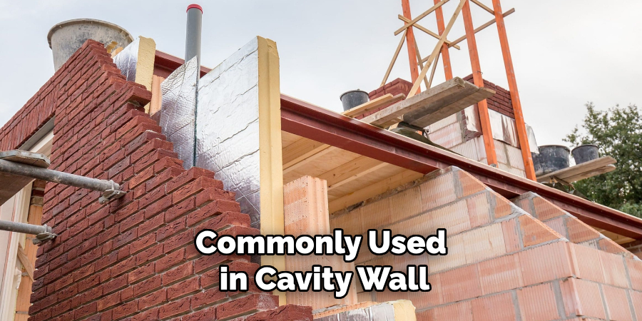 Commonly Used in Cavity Wall