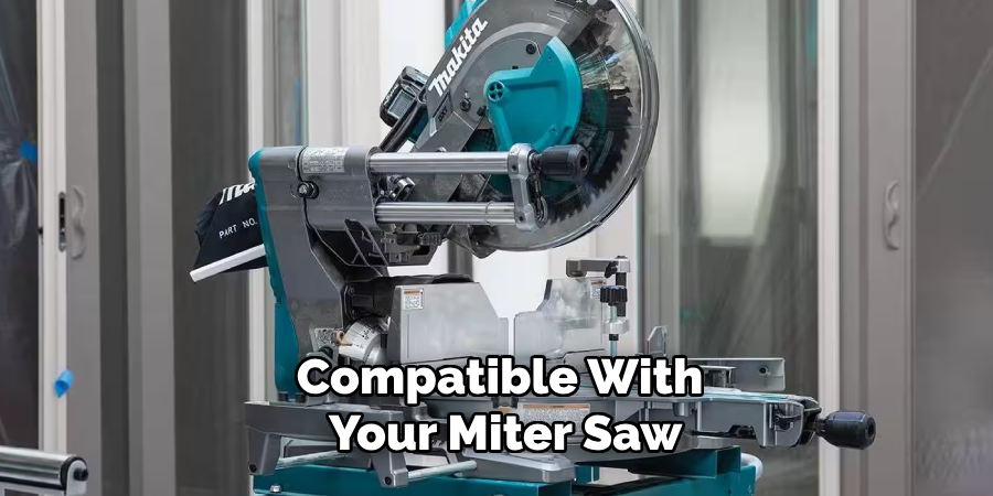 Compatible With Your Miter Saw