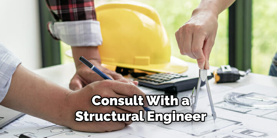 Consult With a Structural Engineer 