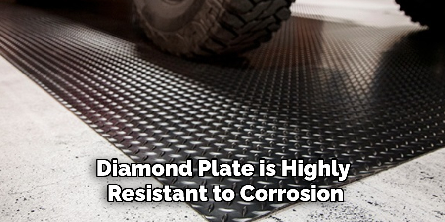 Diamond Plate is Highly Resistant to Corrosion