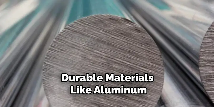 Durable Materials Like Aluminum