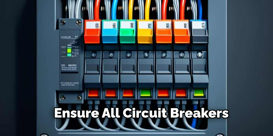 Ensure All Circuit Breakers