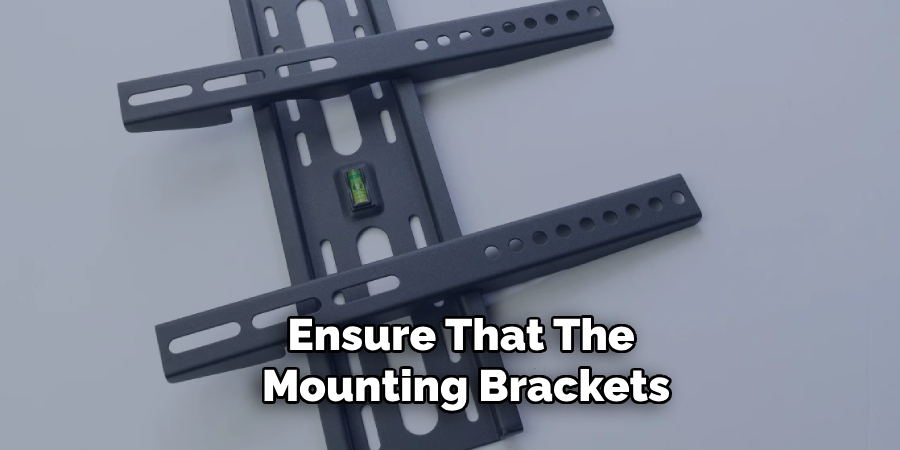 Ensure That the Mounting Brackets