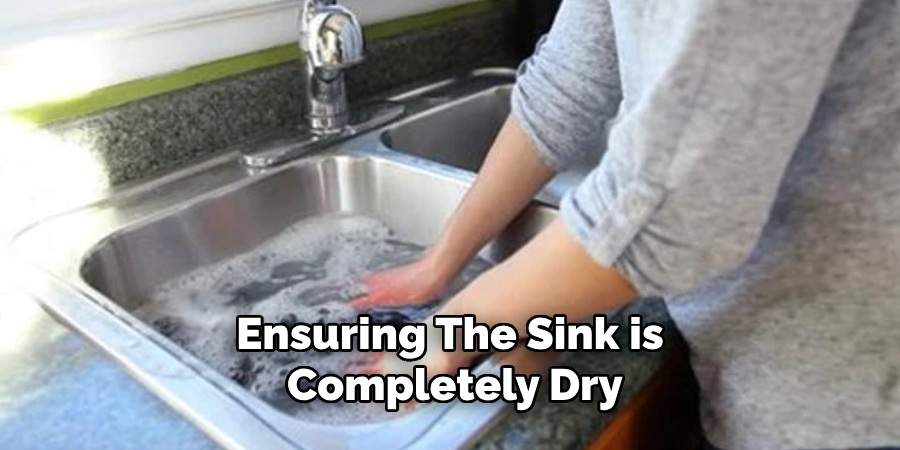 Ensuring the Sink is Completely Dry