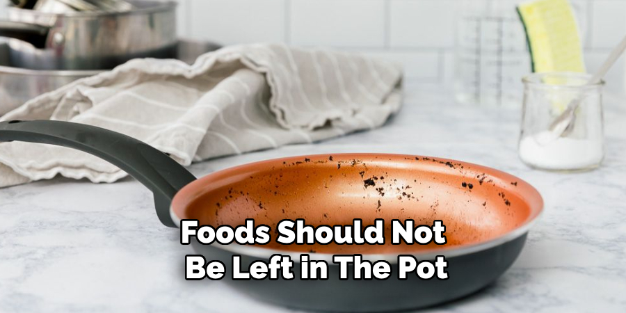 Foods Should Not Be Left in the Pot