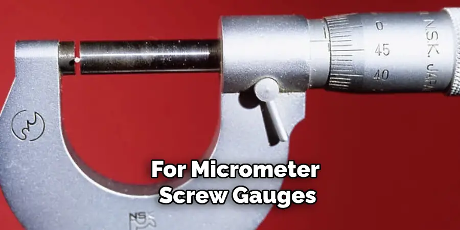 For Micrometer Screw Gauges