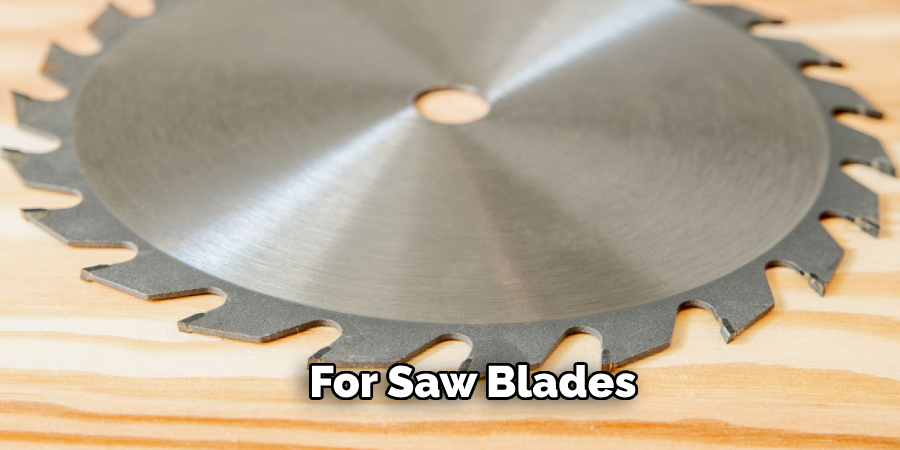 For saw blades