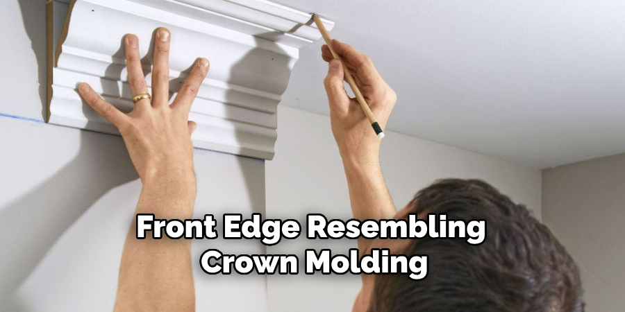 Front Edge Resembling Crown Molding