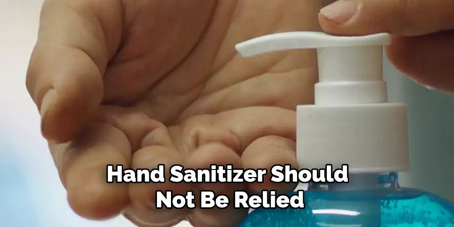 Hand Sanitizer Should Not Be Relied