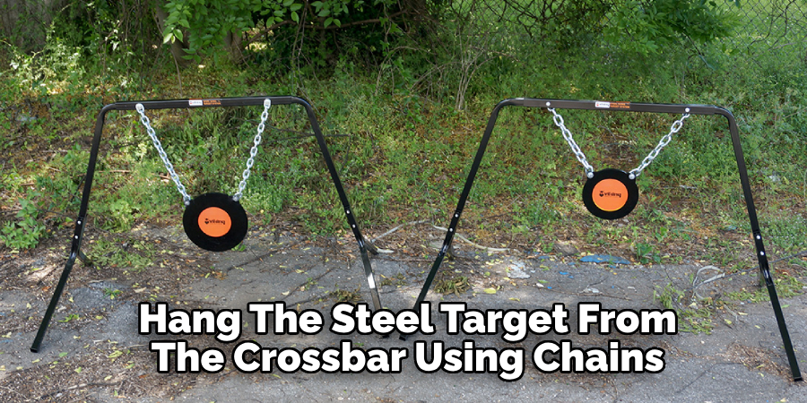 Hang the Steel Target From the Crossbar Using Chains