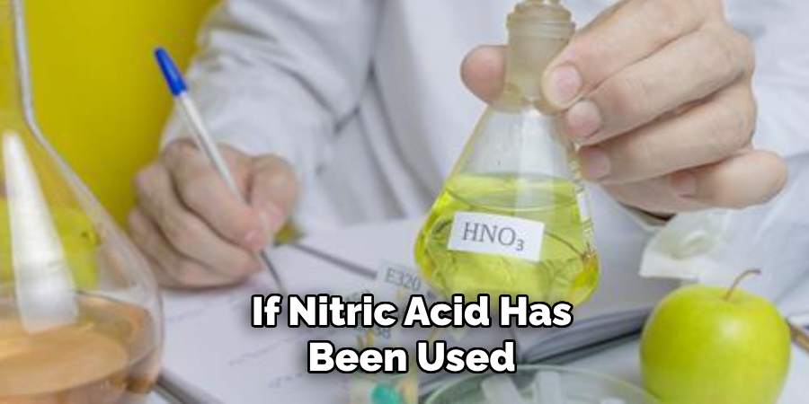 If Nitric Acid Has Been Used 