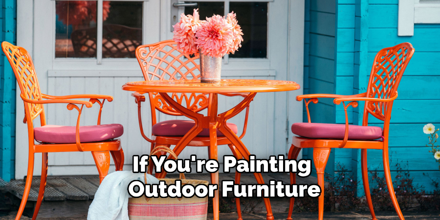 If You're Painting Outdoor Furniture