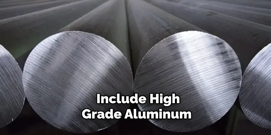 Include High-grade Aluminum