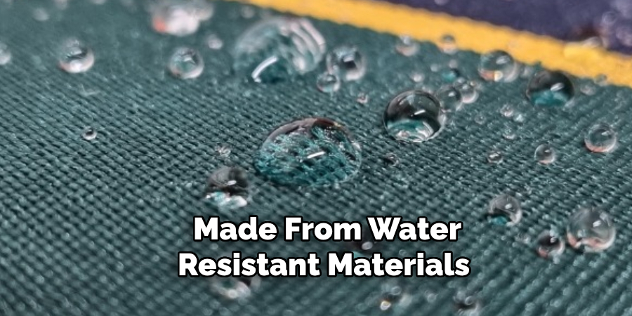 Made From Water-resistant Materials 