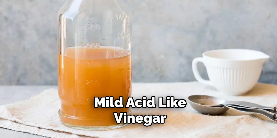 Mild Acid Like Vinegar