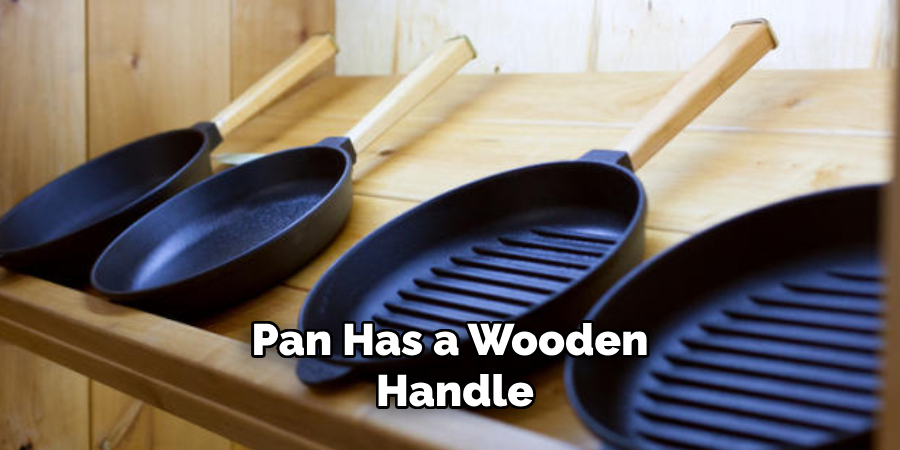 Pan Has a Wooden Handle