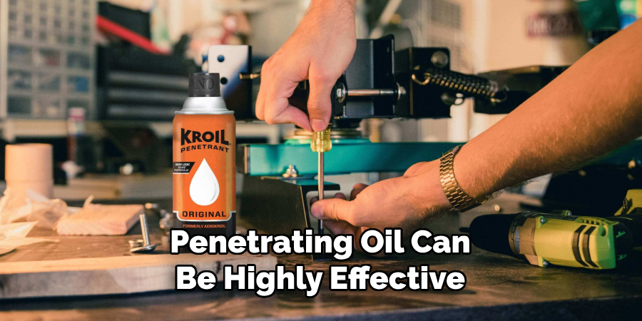 Penetrating Oil Can Be Highly Effective