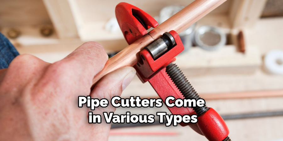 Pipe Cutters Come in Various Types