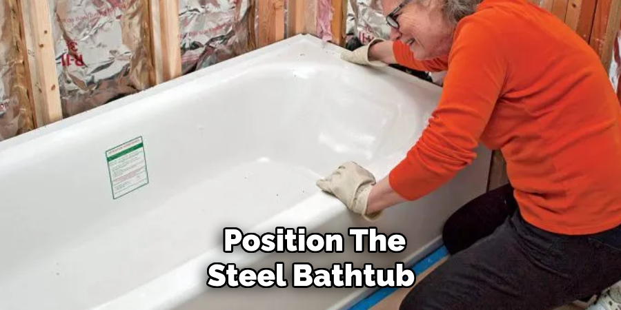 Position the Steel Bathtub 