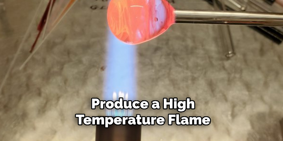 Produce a High-temperature Flame